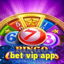 bet vip app